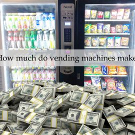 How much do vending machines make?